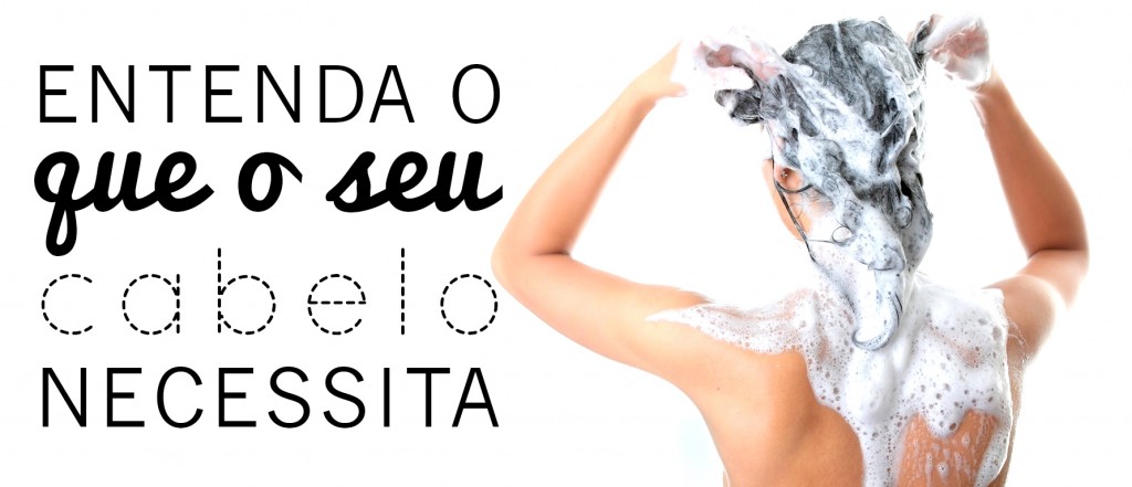 ENTENDE TUDO QUE O SEU CABELO NECESSITA
